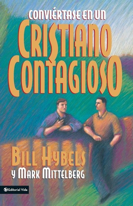 Conviýýrtase en un Cristiano Contagioso Becoming a Contagious Christian Spanish Edition PDF
