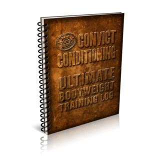 Convict Conditioning: Ultimate Bodyweight Training Log Ebook PDF