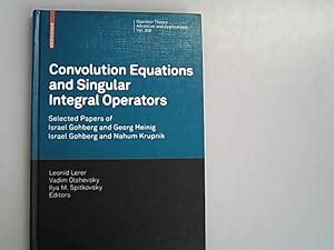 Convolution Equations and Singular Integral Operators Selected Papers 1st Edition Reader