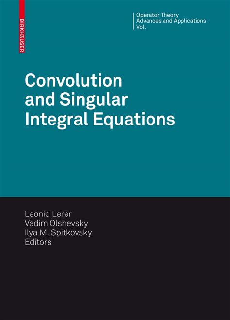 Convolution Equations and Singular Integral Operators Selected Papers 1st Edition Epub