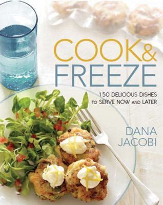 Cook and Freeze 150 Delicious Dishes to Serve Now and Later Kindle Editon