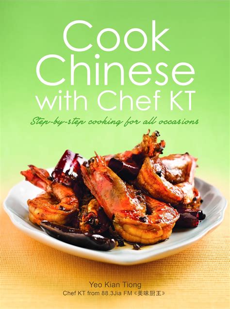 Cook chinese with chef KT A Step-by-Step Cookbook Reader