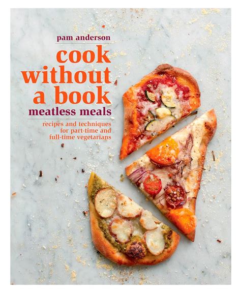 Cook without a Book Meatless Meals Recipes and Techniques for Part-Time and Full-Time Vegetarians PDF