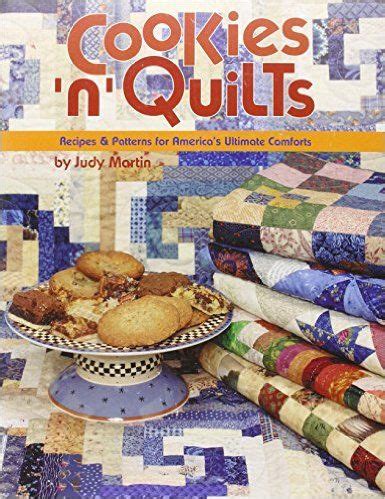Cookies n Quilts Recipes and Patterns for America s Ultimate Comforts PDF