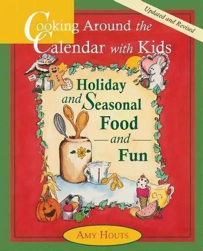 Cooking Around the Calendar with Kids Holiday and Seasonal Food and Fun Kindle Editon