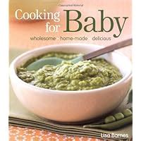 Cooking for Baby Wholesome Homemade Delicious Epub