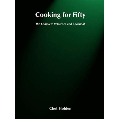 Cooking for Fifty The Complete Reference and Cookbook Doc