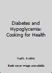 Cooking for Health Diabetes and Hypoglycemia Macrobiotic Food and Cooking Series Reader