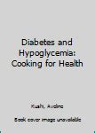 Cooking for Health Diabetes and Hypoglycemia Macrobiotic Food and Cooking Series Reader