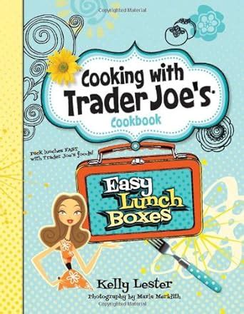 Cooking with Trader Joe s Cookbook Easy Lunch Boxes Kindle Editon