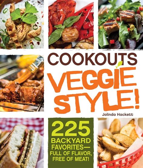 Cookouts Veggie Style 225 Backyard Favorites Full of Flavor Free of Meat Reader