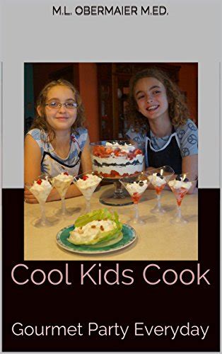 Cool Kids Cook Gourmet Party Everyday Cook Kids Cook Book 2 Reader