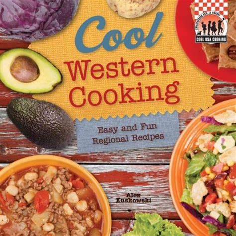 Cool Western Cooking Easy and Fun Regional Recipes Epub