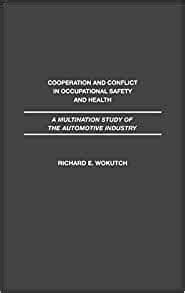 Cooperation and Conflict in Occupational Safety and Health A Multination Study of the Automotive In Kindle Editon