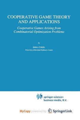 Cooperative Game Theory and Applications Cooperative Games Arising from Combinatorial Optimization P Reader