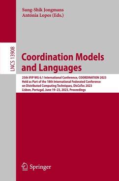 Coordination Models and Languages 11th International Conference, COORDINATION 2009, Lisbon, Portugal PDF