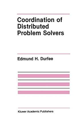 Coordination of Distributed Problem Solvers 1st Edition Kindle Editon