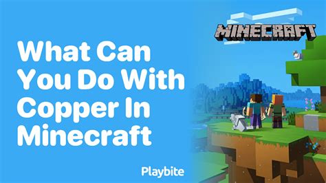 Copperized Crafts: Unlocking the Versatility of Minecraft's Copper