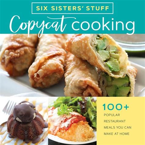 Copycat Cooking With Six Sisters Stuff 100 Popular Restaurant Meals You Can Make at Home Reader