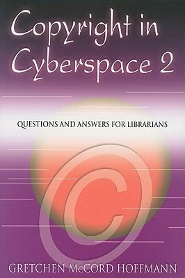 Copyright In Cyberspace 2 Questions And Answers For Librarians 2nd Edition Doc