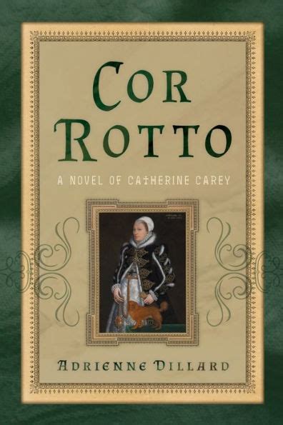 Cor Rotto A novel of Catherine Carey Doc