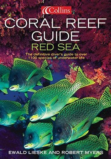Coral.Reef.Guide.Red.Sea.The.Definitive.Diver.s.Guide.to.Over.1.100.Species.of.Underwater.Life Ebook Doc