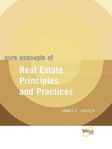 Core Concepts of Real Estate Principles and Practices Reader