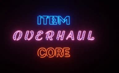 Core Item Overhauls