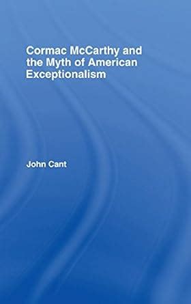 Cormac Mccarthy and the Myth of American Exceptionalism Ebook PDF