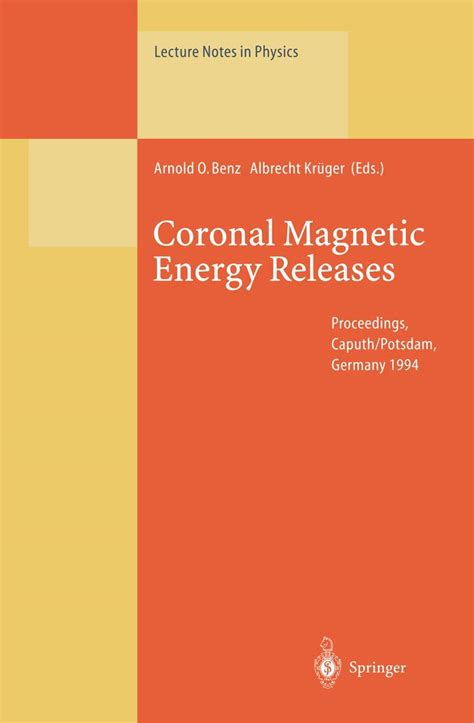 Coronal Magnetic Energy Releases Proceedings of the CESRA Workshop Held in Caputh/Potsdam PDF