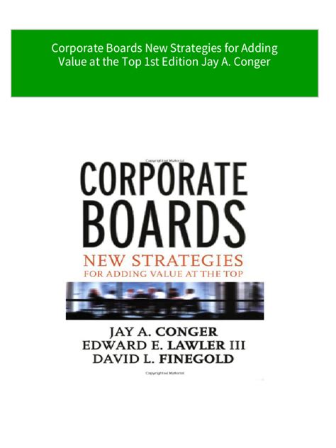 Corporate Boards New Strategies for Adding Value at the Top Reader