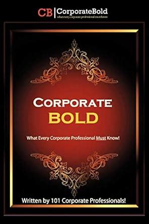 Corporate Bold What Every Corporate Professional Must Know! Epub