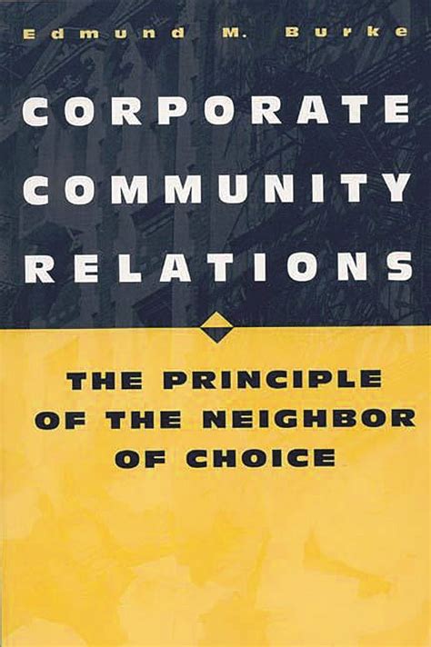 Corporate Community Relations The Principle of the Neighbor of Choice Kindle Editon
