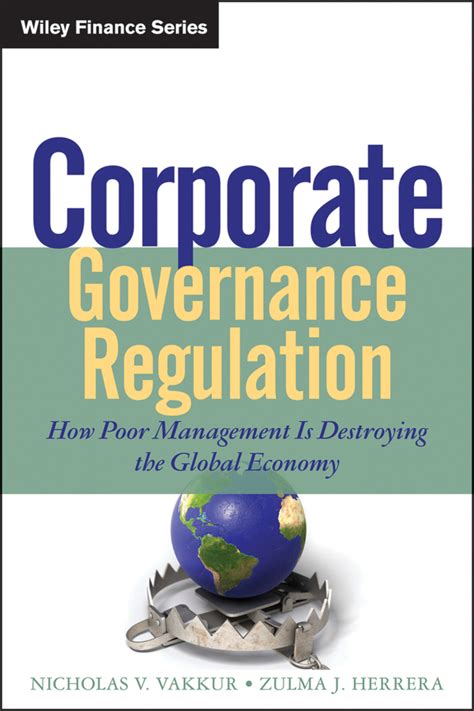 Corporate Governance Regulation How Poor Management Is Destroying the Global Economy Reader