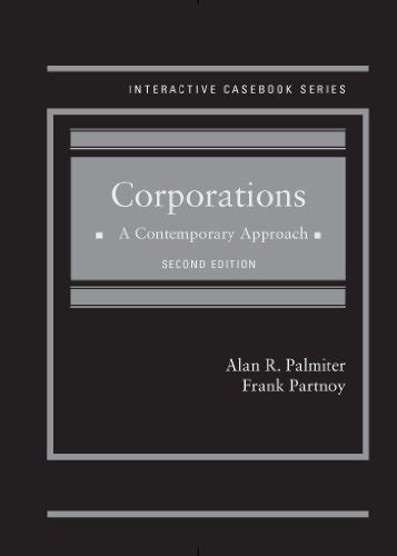 Corporations A Contemporary Approach 2d Interactive Casebook Series Reader