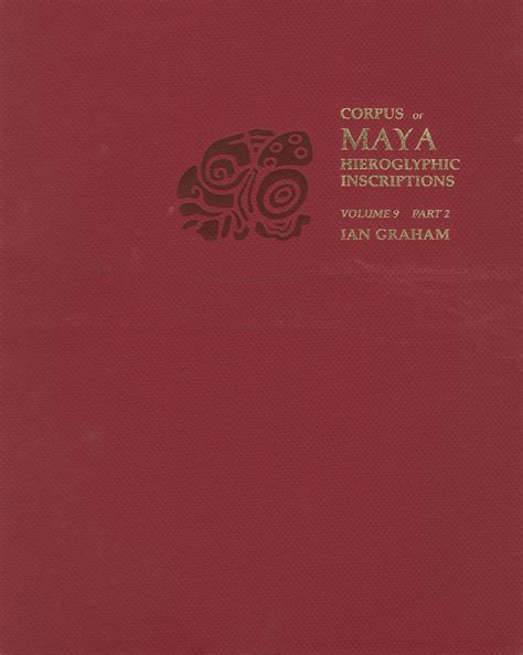 Corpus of Maya Hieroglyphic Inscriptions Volume 9 Part 2 Tonina Reader