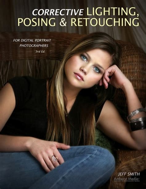 Corrective Lighting Posing and Retouching for Digital Portrait Photographers Reader