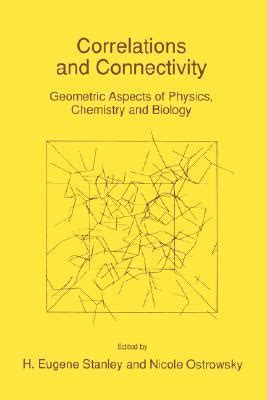 Correlations and Connectivity Geometric Aspects of Physics, Chemistry and Biology 1st Edition Reader