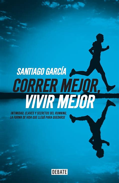 Correr mejor, vivir mejor Ebook PDF