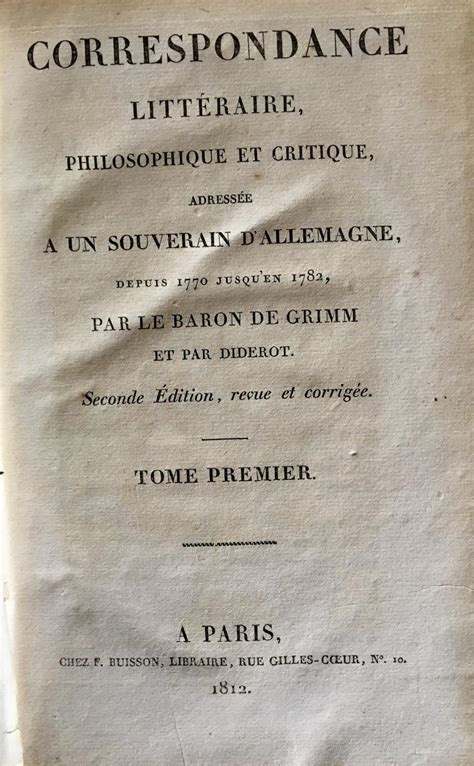 Correspondance LittÃ©raire , Philosophique et Critique Par Grimm , Diderot , Raynal , Meister , Etc (.) Tome 2 Doc