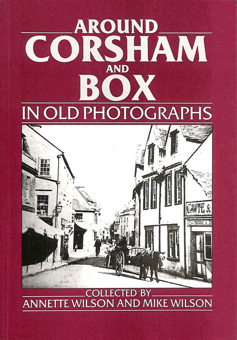 Corsham and Box in Old Photographs Britain in Old Photographs Reader