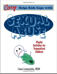 Cory Helps Kids Cope with Sexual Abuse Playful Activities for Traumatized Children