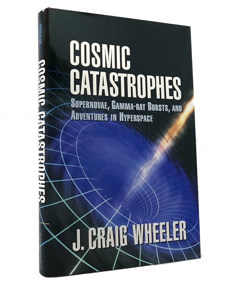 Cosmic Catastrophes Supernovae, Gamma-Ray Bursts and Adventures in Hyperspace PDF