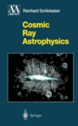 Cosmic Ray Astrophysics 1st Corrected Edition, 2nd Printing Doc