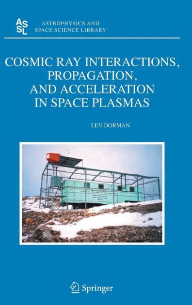 Cosmic Ray Interactions, Propagation and Acceleration in Space Plasmas 1st Edition Kindle Editon