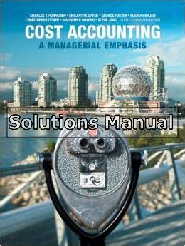 Cost Accounting 6th Canadian Edition Solution Manual Reader