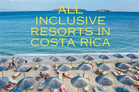 Costa Rica All Inclusive Beach Resorts: Your Guide to Paradise