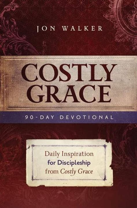 Costly Grace Devotional A Contemporary View of Bonhoeffer s the Cost of Discipleship Epub