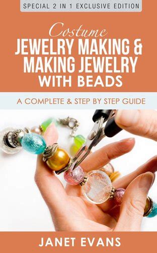 Costume Jewelry Making and Making Jewelry With Beads A Complete and Step by Step Guide Special 2 In 1 Exclusive Edition Reader