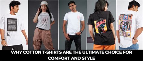 Cotton T-Shirts: The Ultimate Comfort and Style